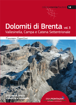 Dolomiti di Brenta vol. 3 - Vallesinella, Campa e Catena Settentrionale
di Francesco Cappellari
Editore Idea Montagna