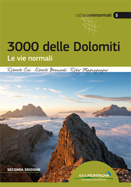 3000 delle Dolomiti
di Roberto Ciri, Alberto Bernardi, Roby Magnaguagno
Editore Idea Montagna