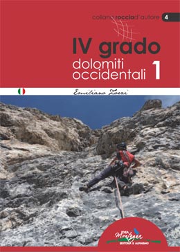 IV grado - Dolomiti Occidentali 1
di Emiliano Zorzi
Editore Idea Montagna